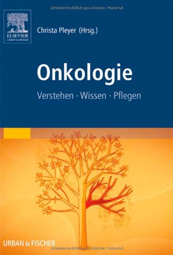  - Onkologie: Verstehen - Wissen - Pflegen