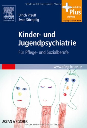  - Kinder- und Jugendpsychiatrie: Für Pflege- und Sozialberufe - mit www.pflegeheute.de-Zugang