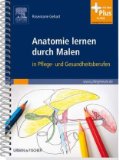  - Anatomie lernen durch Beschriften: in Pflege- und Gesundheitsberufen