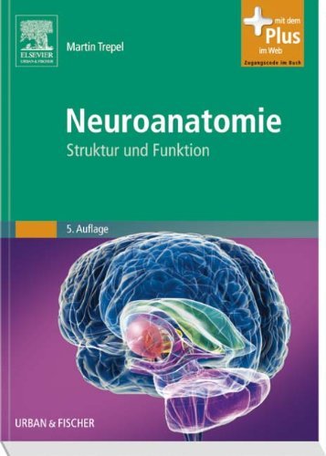  - Neuroanatomie: Struktur und Funktion - mit Zugang zum Elsevier-Portal