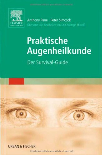  - Praktische Augenheilkunde: Der Survival-Guide