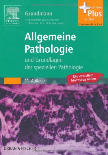  - Allgemeine Pathologie und Grundlagen der Speziellen Pathologie: mit Zugang zum Elsevier-Portal