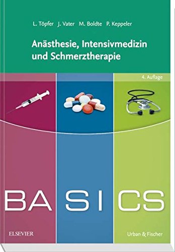  - BASICS Anästhesie, Intensivmedizin und Schmerztherapie