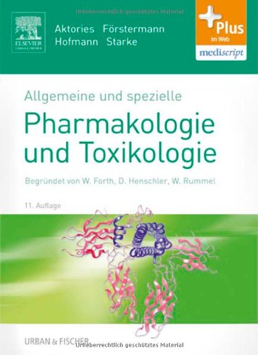  - Allgemeine und spezielle Pharmakologie und Toxikologie: Begründet von W. Forth, D. Henschler, W. Rummel - mit Zugang zum Elsevier-Portal