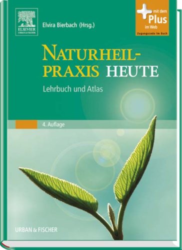  - Naturheilpraxis Heute: Lehrbuch und Atlas - mit Zugang zum Elsevier-Portal