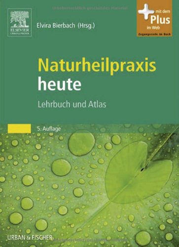  - Naturheilpraxis heute: Lehrbuch und Atlas - mit Zugang zum Elsevier-Portal