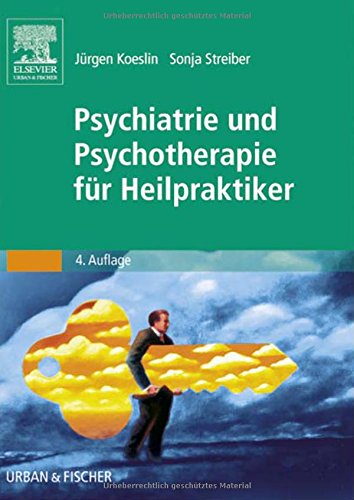  - Psychiatrie und Psychotherapie für Heilpraktiker