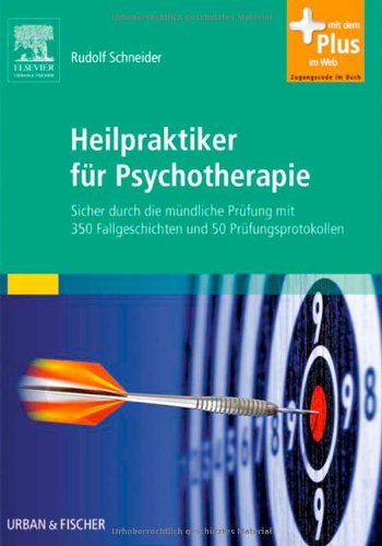  - Heilpraktiker für Psychotherapie - Sicher durch die mündliche Prüfung mit 350 Fallgeschichten und 50 Prüfungsprotokollen: mit Zugang zum Elsevier-Portal