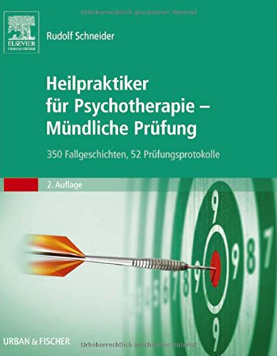  - Heilpraktiker für Psychotherapie - Mündliche Prüfung: 350 Fallgeschichten, 52 Prüfungsprotokolle