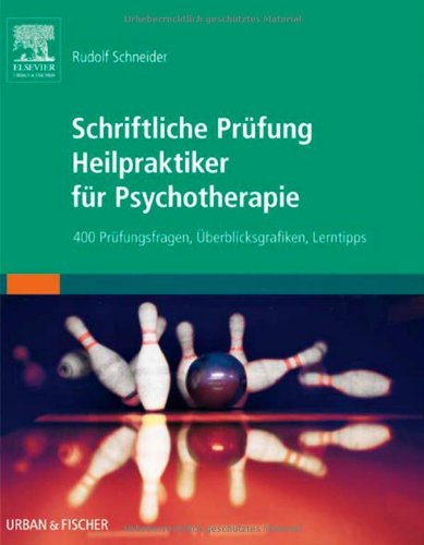  - Schriftliche Prüfung Heilpraktiker für Psychotherapie: 400 Prüfungsfragen, Überblicksgrafiken, Lerntipps