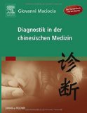  - Praxis der chinesischen Medizin: Krankheiten behandeln mit Akupunktur und chinesischen Arzneimitteln - mit Zugang zum Elsevier-Portal