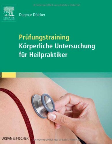  - Prüfungstraining Körperliche Untersuchung für Heilpraktiker