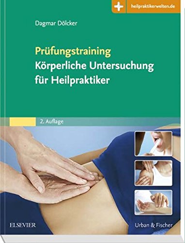  - Prüfungstraining Körperliche Untersuchung für Heilpraktiker: mit Zugang zur Medizinwelt