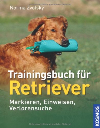  - Trainingsbuch für Retriever: Markieren, Einweisen, Verlorensuche