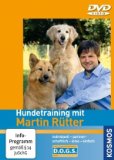  - Hundetraining mit Martin Rütter. Individuell - partnerschaftlich - leise - einfach D.O.G.S