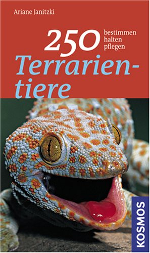  - 250 Terrarientiere: bestimmen, halten, pflegen