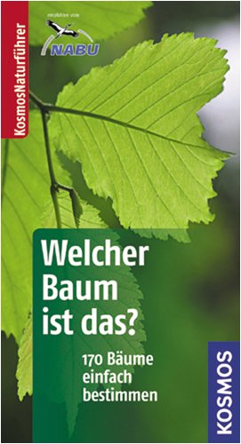  - Welcher Baum ist das?: 170 Bäume einfach bestimmen. Basic