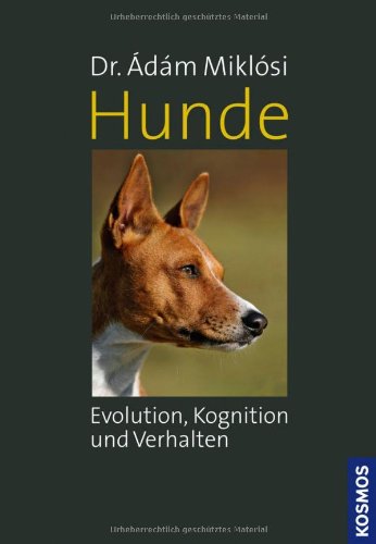  - Hunde - Evolution, Kognition und Verhalten