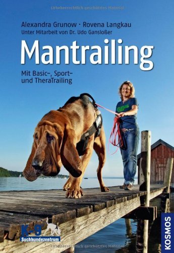  - Mantrailing: Mit Basic-, Sport- und TheraTrailing