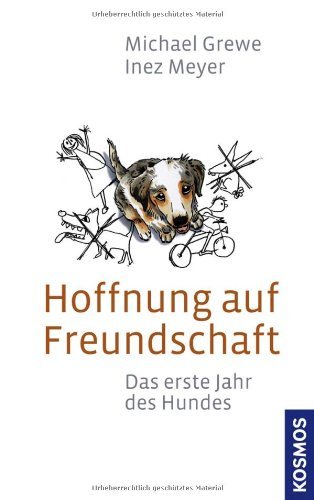  - Hoffnung auf Freundschaft: Das erste Jahr des Hundes