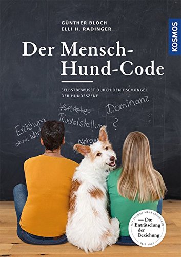  - Der Mensch-Hund-Code: Selbstbewusst durch den Dschungel der Hundeszene