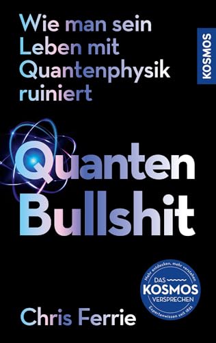 Ferrie, Chris - Quanten-Bullshit - Wie man sein Leben mit Quantenphysik ruiniert