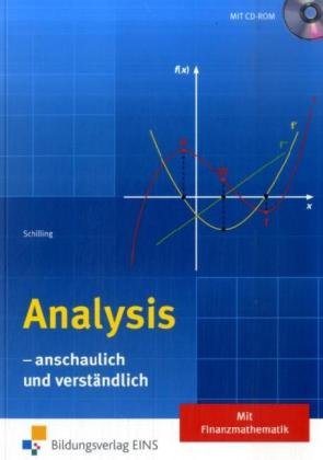  - Analysis - anschaulich und verständlich: Ein Lehr-/Lernbuch zur Fachhochschulreife und zur allgemeinen Hochschulreife: für Wirtschaftsgymnasien und Fachoberschulen