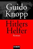  - Hitlers Helfer: Täter und Vollstrecker