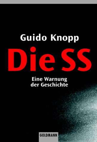  - Die SS: Eine Warnung der Geschichte