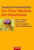  - Das glückliche Gehirn: Ängste, Aggressionen und Depressionen überwinden  - So nehmen Sie Einfluss auf die Gesundheit Ihres Gehirns