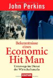  - Confessions of an Economic Hit Man: The shocking story of how America really took over the world: The shocking inside story of how Amerca really took over the world