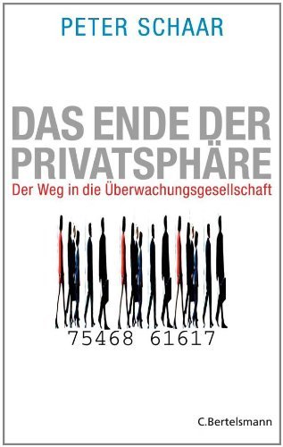  - Das Ende der Privatsphäre: Der Weg in die Überwachungsgesellschaft