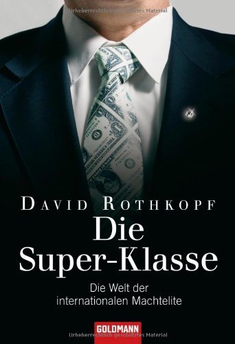  - Die Super-Klasse: Die Welt der internationalen Machtelite