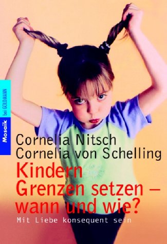  - Kindern Grenzen setzen - wann und wie?: Mit Liebe konsequent sein