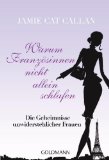  - Warum französische Frauen nicht dick werden: Das Geheimnis genussvollen Essens