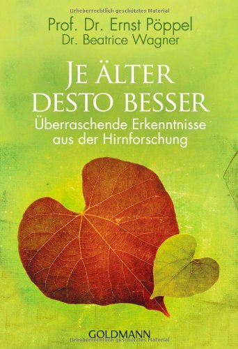  - Je älter desto besser: Überraschende Erkenntnisse aus der Hirnforschung