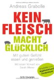  - Vegetarier - Gottlose Ketzer?: Was Fleischesser und Vegetarier gleichermaßen wissen sollten