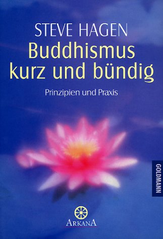  - Buddhismus kurz und bündig: Prinzipien und Praxis