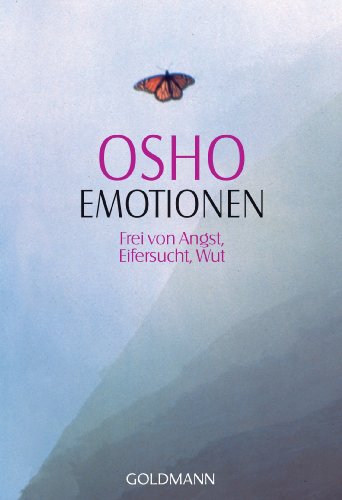  - Emotionen: Frei von Angst, Eifersucht, Wut