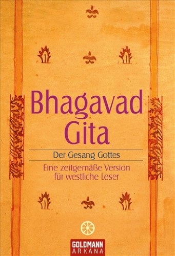  - Bhagavadgita: Der Gesang Gottes. Eine zeitgemäße Version für westliche Leser