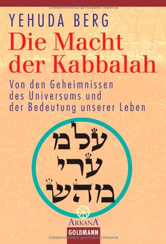  - Die Macht der Kabbalah. Von den Geheimnissen des Universums und der Bedeutung unserer Leben