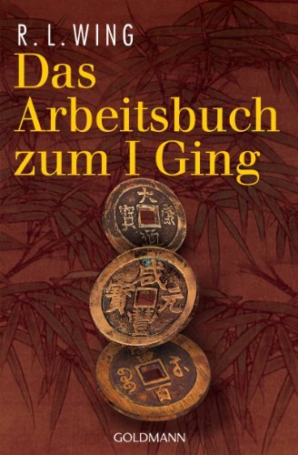  - Das Arbeitsbuch zum I Ging