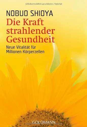  - Die Kraft strahlender Gesundheit: Neue Vitalität für Millionen Körperzellen