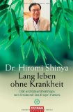  - Wir fressen uns zu Tode: Das revolutionäre Konzept einer russischen Ärztin für ein langes Leben bei optimaler Gesundheit