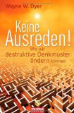 Dyer, Wayne W. - Ändere deine Gedanken - und dein Leben ändert sich: Die lebendige Weisheit des Tao