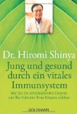  - Lang leben ohne Krankheit: Diät und Gesundheitstipps vom Entdecker des Enzym-Faktors