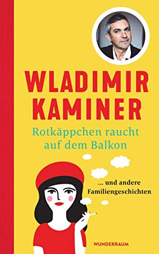 Kaminer, Wladimir - Rotkäppchen raucht auf dem Balkon