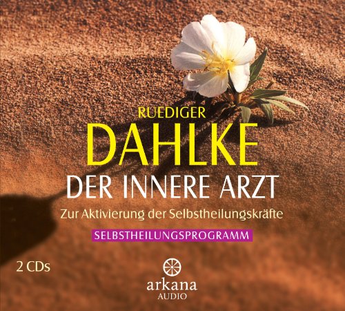  - Der innere Arzt: Aktivierung der Selbstheilungskräfte - Selbstheilungsprogramm - 2 CDs: Zur Aktivierung der Selbstheilungskräfte