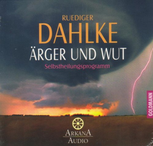  - Ärger und Wut: Selbstheilungsprogramm - Arkana Audio / CD -