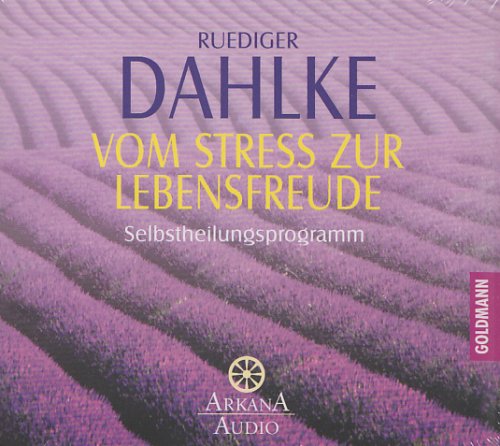  - Vom Stress zur Lebensfreude: Selbstheilungsprogramm -